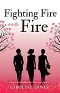 E-Book (epub) Fighting Fire with Fire von Caroline Erwin