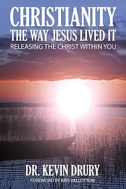 E-Book (epub) CHRISTIANITY THE WAY JESUS LIVED IT von Kevin Drury