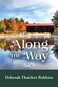 E-Book (epub) Along The Way von Deborah Thatcher Robbins