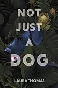 E-Book (epub) Not Just a Dog von Laura Thomas