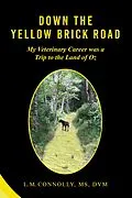 E-Book (epub) Down The Yellow Brick Road von L. M. Connolly Dvm