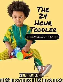 E-Book (epub) 24 Hour Toddler von Arra Amaru