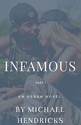 eBook (epub) Infamous Part 1 de Michael Hendricks