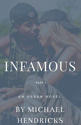 eBook (epub) Infamous Part 1 de Michael Hendricks