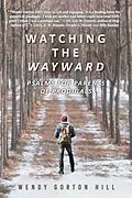 E-Book (epub) Watching the Wayward von Wendy Gorton Hill