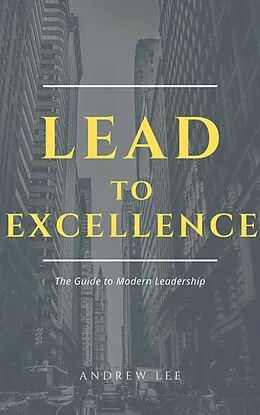E-Book (epub) Lead to Excellence von Andrew Lee
