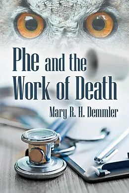 E-Book (epub) Phe and the Work of Death von Mary R. H. Demmler