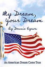 eBook (epub) My Dream, Your Dream de Dennis Eynon