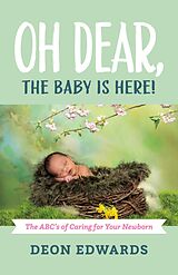 E-Book (epub) Oh Dear, the Baby is Here! von Deon Edwards