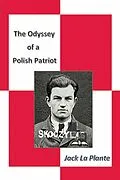 E-Book (epub) The Odyssey of a Polish Patriot von Jack La Plante
