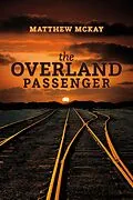 E-Book (epub) The Overland Passenger von Matthew McKay