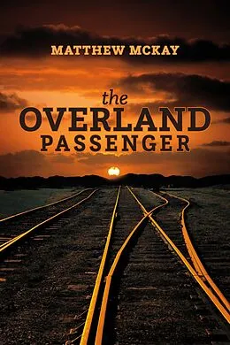 E-Book (epub) The Overland Passenger von Matthew McKay