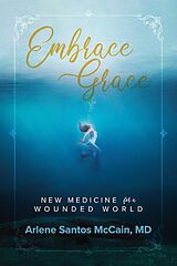 eBook (epub) Embrace Grace de Arlene McCain Md