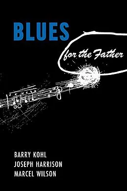 E-Book (epub) Blues for the Father von Barry Kohl, Joseph Harrison, Marcel Wilson