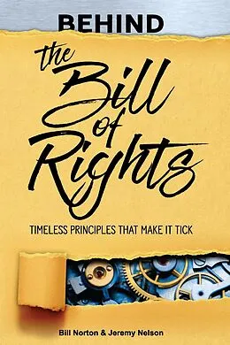 E-Book (epub) Behind the Bill of Rights von Bill Norton, Jeremy Nelson