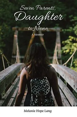 E-Book (epub) Seven Parents, Daughter to None von Melanie Hope Lang