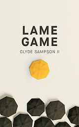 E-Book (epub) Lame Game von Clyde Sampson Ii