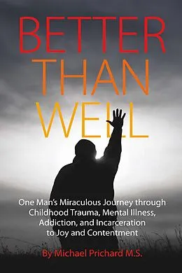 E-Book (epub) Better Than Well von Michael Prichard M. S.