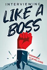 eBook (epub) Interviewing Like a Boss de Dominic Cleveland