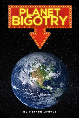 eBook (epub) Planet Bigotry de Nathen Grayye