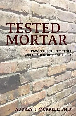 ePUB Tested Mortar von Ph. D. Audrey J. Murrell