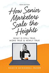 eBook (epub) How Senior Marketers Scale the Heights de Nancie McDonnell Ruder