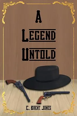 E-Book (epub) Legend Untold von C. Brent Jones