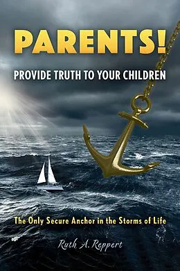 E-Book (epub) PARENTS! Provide Truth to Your Children von Ruth A. Reppert