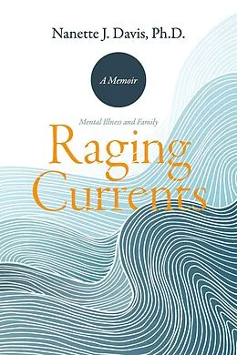 E-Book (epub) Raging Currents von Ph. D. Nanette J. Davis