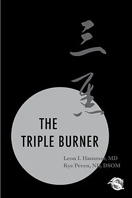 E-Book (epub) Triple Burner von Leon I. Hammer Md, Kye Peven ND Dsom