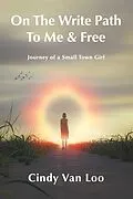 E-Book (epub) On The Write Path To Me & Free von Cindy van Loo