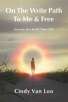 E-Book (epub) On The Write Path To Me & Free von Cindy van Loo