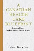 E-Book (epub) Canadian Health Care Blueprint von Richard Powlesland