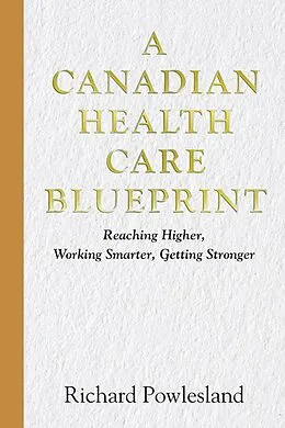 E-Book (epub) Canadian Health Care Blueprint von Richard Powlesland