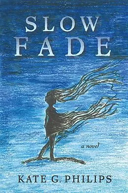E-Book (epub) Slow Fade von Kate G. Phillips