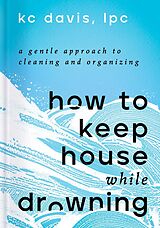 eBook (epub) How to Keep House While Drowning de Kc Davis