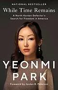 E-Book (epub) While Time Remains von Yeonmi Park