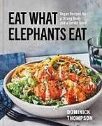 Livre Relié Eat What Elephants Eat de Dominick Thompson