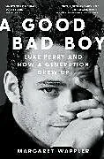Kartonierter Einband A Good Bad Boy von Margaret Wappler