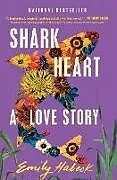 Kartonierter Einband Shark Heart von Emily Habeck