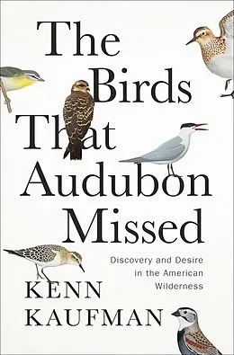 E-Book (epub) The Birds That Audubon Missed von Kenn Kaufman