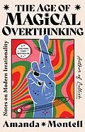 E-Book (epub) Age of Magical Overthinking von Amanda Montell