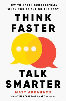 eBook (epub) Think Faster, Talk Smarter de Matt Abrahams