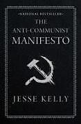 Couverture cartonnée The Anti-Communist Manifesto de Jesse Kelly