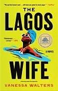 Couverture cartonnée The Lagos Wife de Vanessa Walters