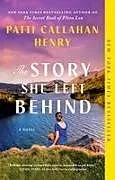 Kartonierter Einband The Story She Left Behind von Patti Callahan Henry