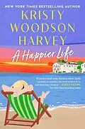 E-Book (epub) A Happier Life von Kristy Woodson Harvey