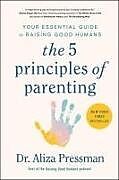 Couverture cartonnée The 5 Principles of Parenting de Aliza Pressman