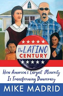 E-Book (epub) The Latino Century von Mike Madrid