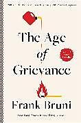 Couverture cartonnée The Age of Grievance de Frank Bruni